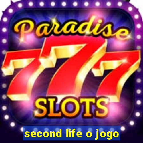 second life o jogo